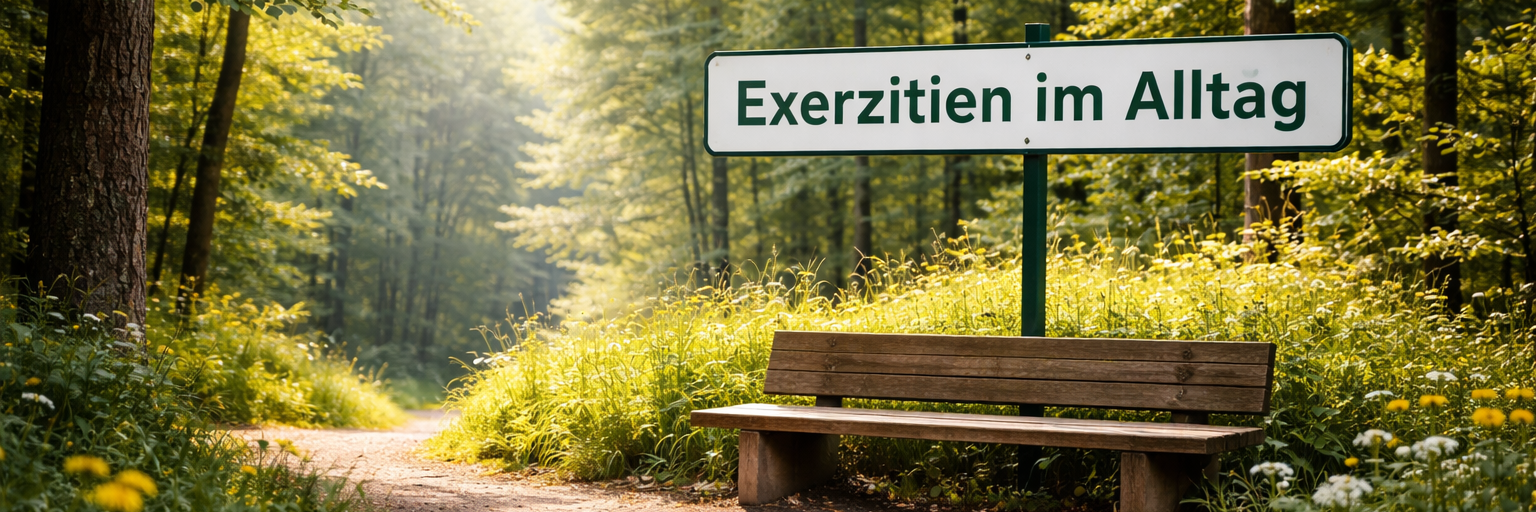 Exerzitien im Alltag